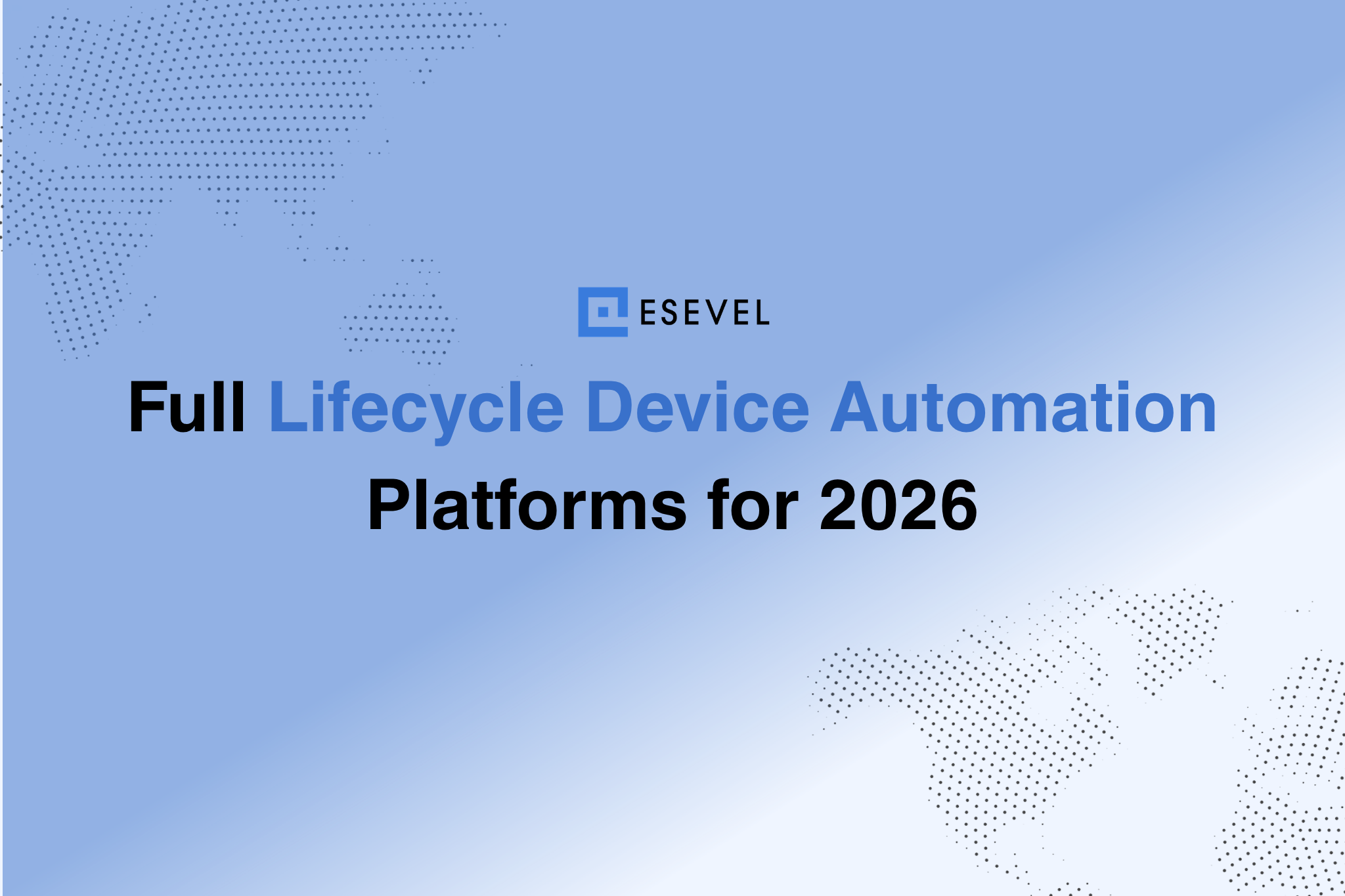 Esevel - leading platforms for full-lifecycle device automation